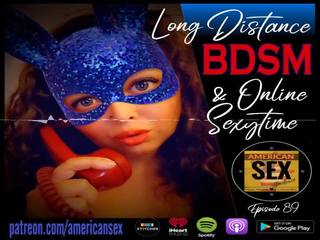 Cybersex & ยาว distance ซาดิสม์ tools - อเมริกัน เพศ ฟิล์ม podcast